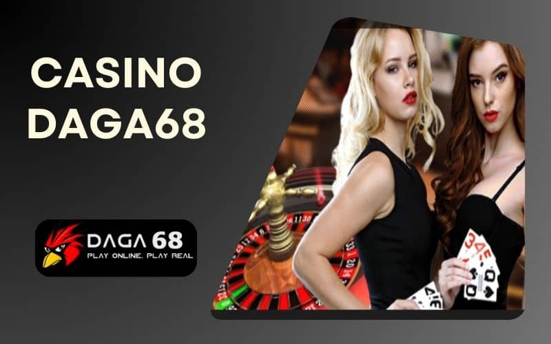 Casino Daga68 mang đến các trò chơi bài trực tuyến Casino Daga68 mang đến các trò chơi bài trực tuyến