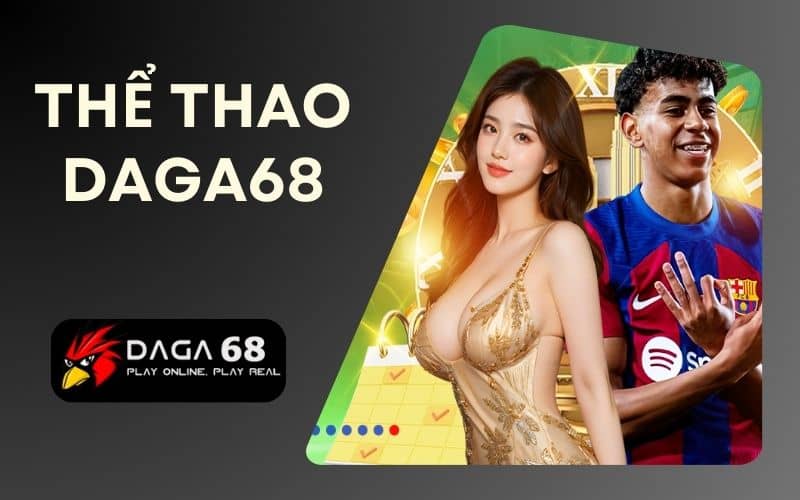 Thể thao daga68 là danh mục giải trí cung cấp các cược thể thao Thể thao daga68 là danh mục giải trí cung cấp các cược thể thao