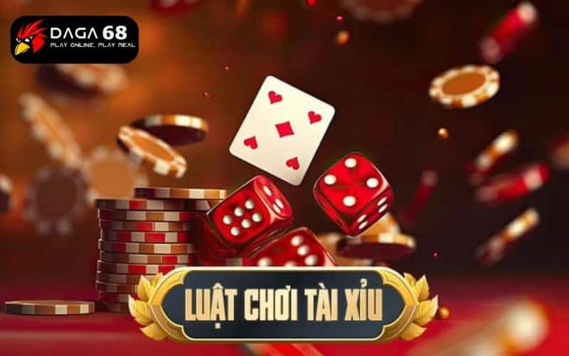 Luật chơi tài xỉu online tại daga68